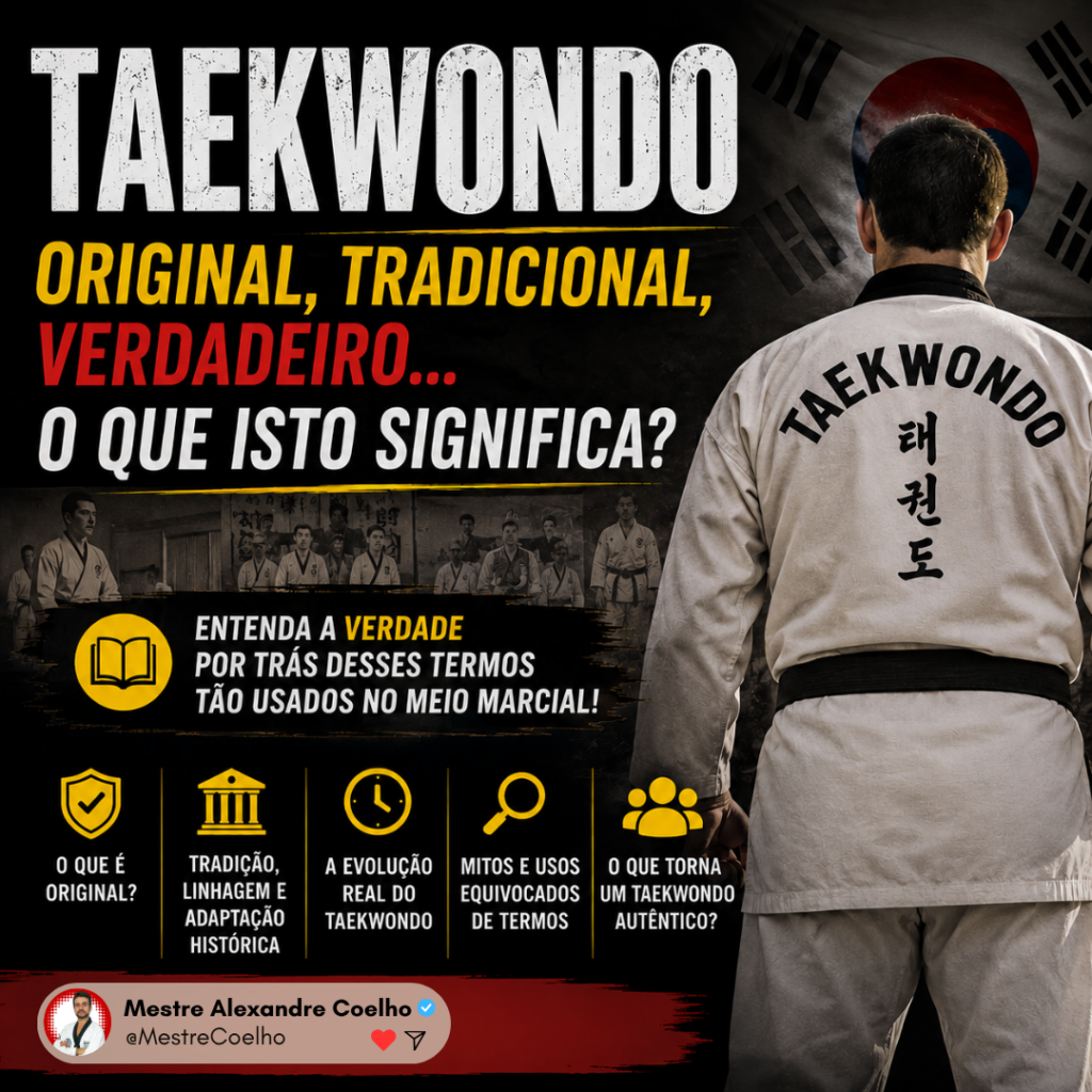 TAEKWONDO: Original – Tradicional – Verdadeiro! O que isto significa?