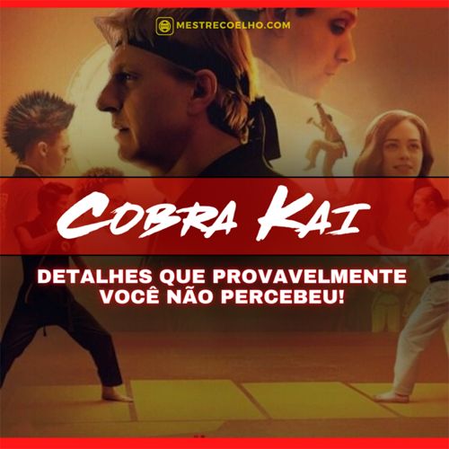 Cobra Kai e Karatê Kid: Explorando os Segredos Ocultos